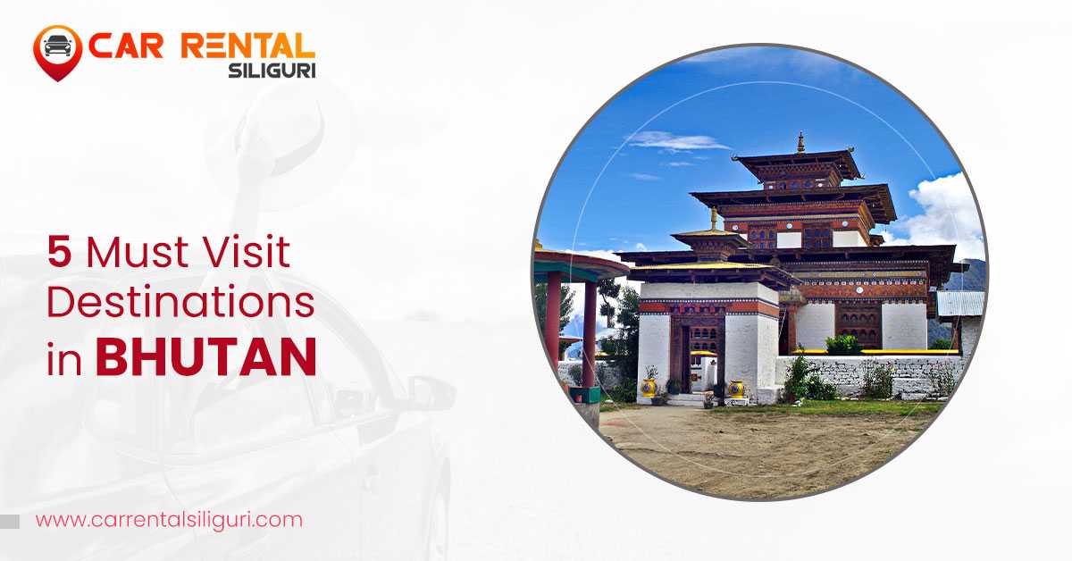 5 Must-Visit Destinations in Bhutan