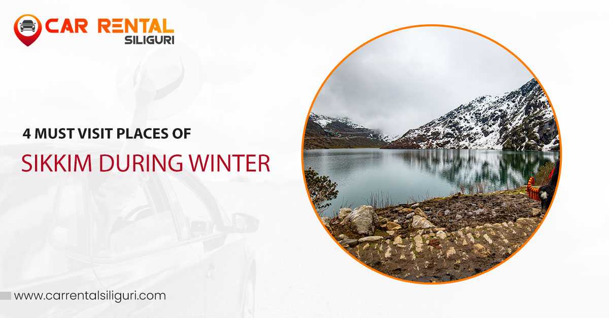 4 Must Visit Places of Sikkim During Winter