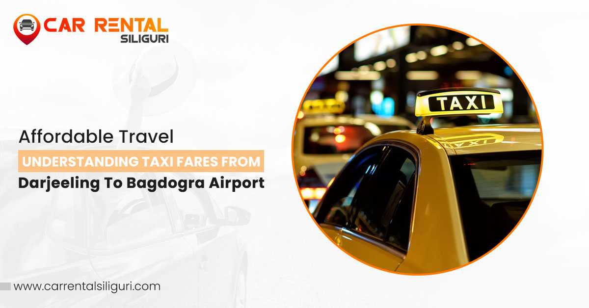 Darjeeling to Bagdogra airport taxi fare