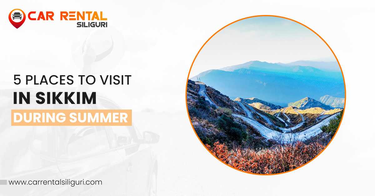 5 Must-Visit Places in Sikkim During Summer