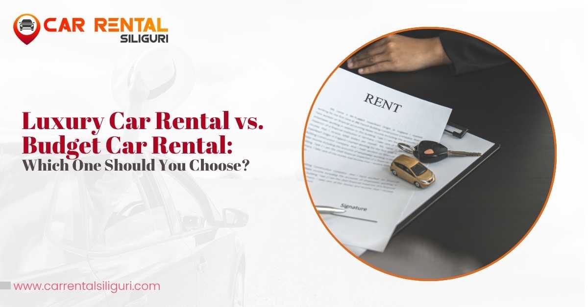 Luxury Car Rental vs. Budget Car Rental: Which One Should You Choose?