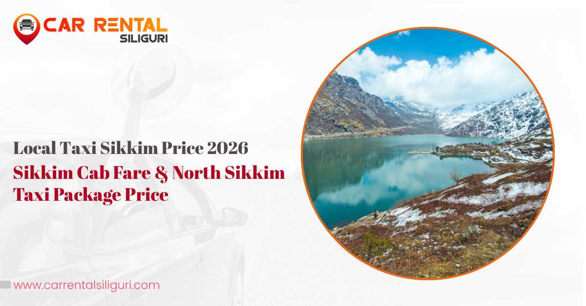 Local taxi Sikkim price 2026 with scenic North Sikkim lake view and cab travel routes in Gangtok