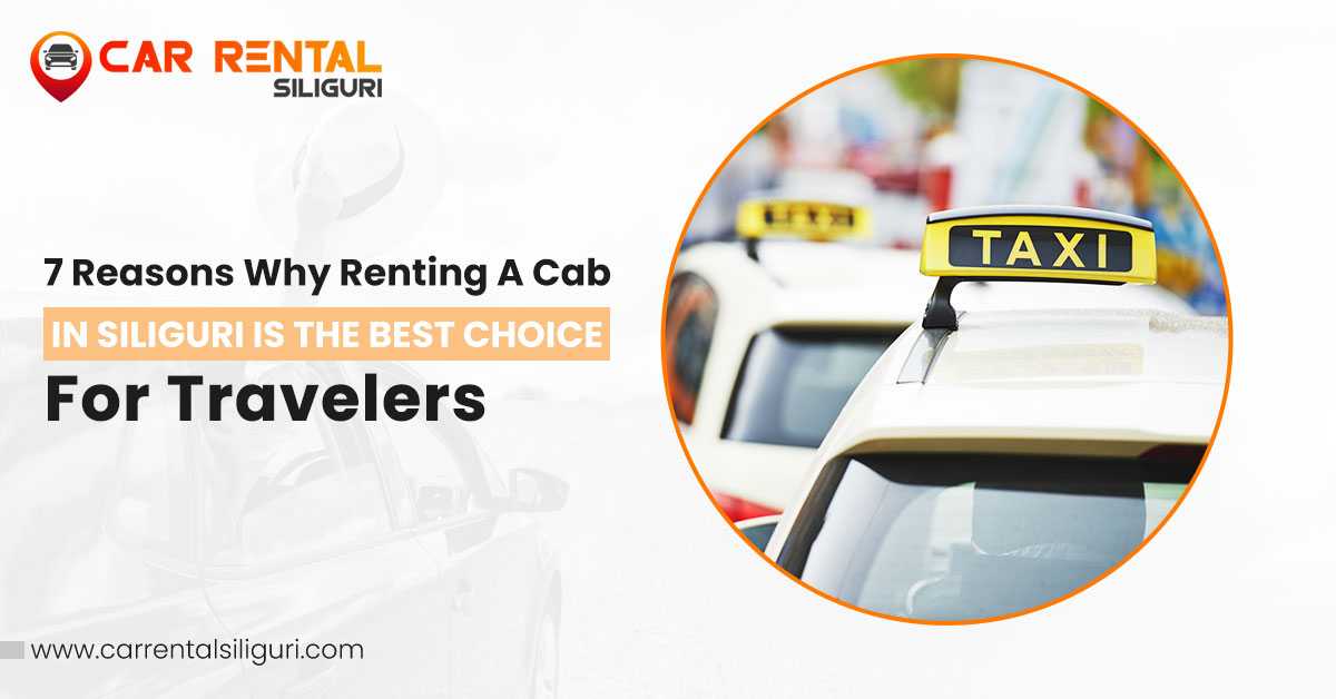 Renting a cab in Siliguri for travelers